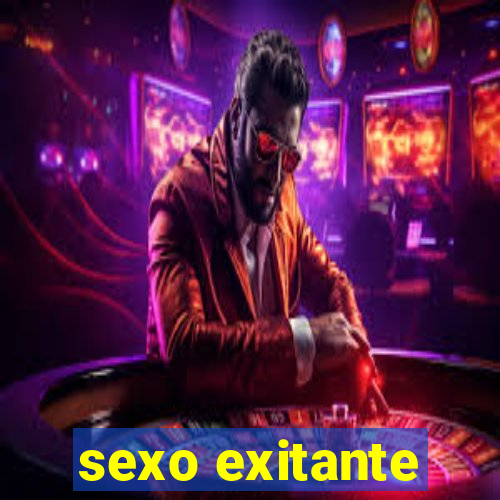 sexo exitante